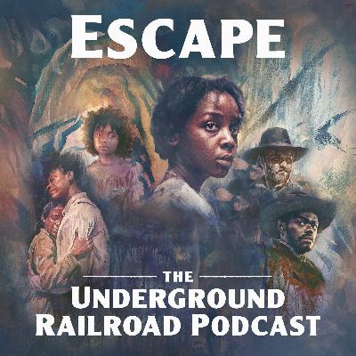 Introducing...Escape: The Underground Railroad Introducing...Escape: The Underground Railroad