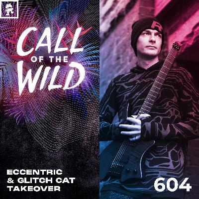 604 - Monstercat Call of the Wild: eccentric & Glitch Cat Takeover