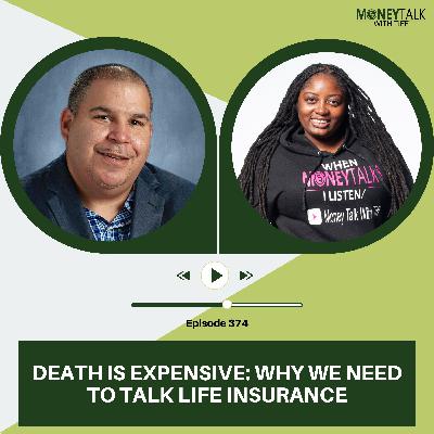 Death is Expensive: Why We Need to Talk Life Insurance | Ep. 374
