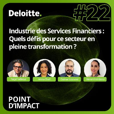 EP. #22 : Industrie des Services Financiers, Quels défis pour ce secteur en pleine transformation ?