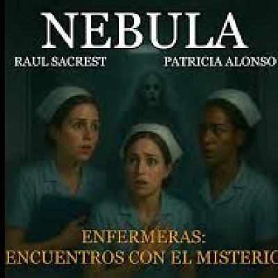 Nebula T02x14: Enfermeras, encuentros con el misterio
