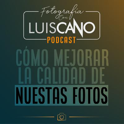 09 | Cómo mejorar la calidad de nuestras fotos