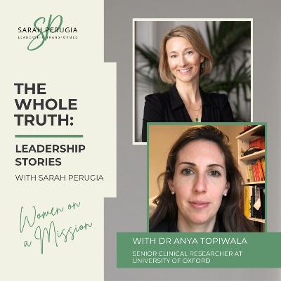 #8 – Anya Topiwala – Legacy: What Championing Women in STEM Actually Takes