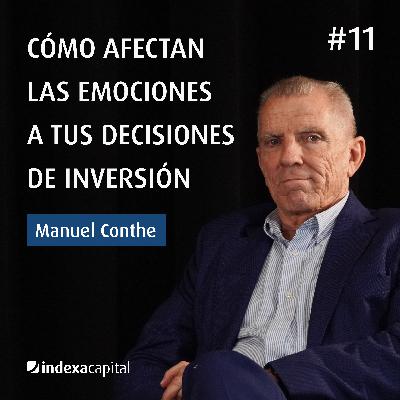 Cómo afectan las emociones a tus decisiones de inversión, con Manuel Conthe