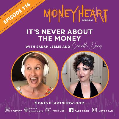 It's Never About the Money - Sarah Leslie - Episode 116