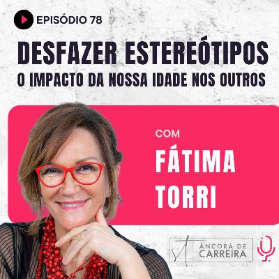 #78 - Desfazer estereótipos: o impacto da nossa idade nos outros