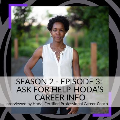 S2. Ep. 3 - Ask for Help - Hoda’s Career Info