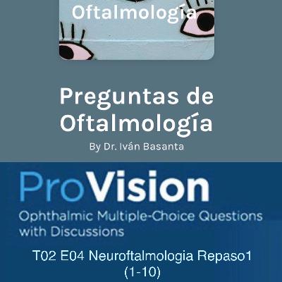 T02 E04 Neuroftalmologia repaso 1 (1-10)