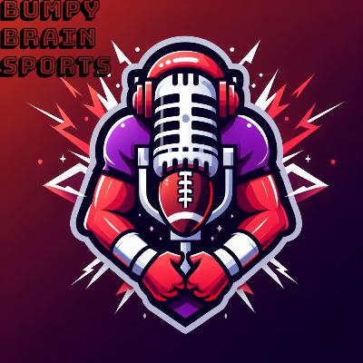 Bumpy Brain Sports Episode 13: The Super Bowl Special