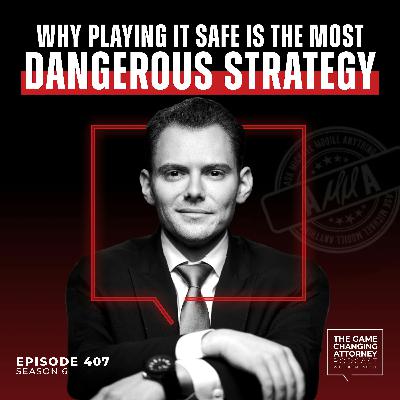 407. AMMA — Why Playing It Safe Is the Most Dangerous Strategy