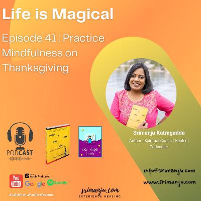 Practice Mindfulness on Thanksgiving Practice Mindfulness on Thanksgiving