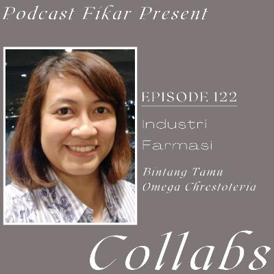 Collabs Episode 122 - Industri Farmasi - Omega Chrestotevia