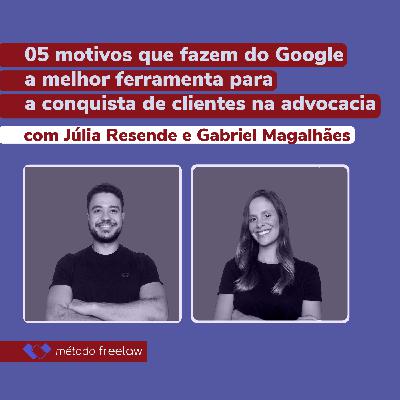 05 motivos que fazem do Google a melhor ferramenta para a conquista de clientes na advocacia 05 motivos que fazem do Google a melhor ferramenta para a conquista de clientes na advocacia