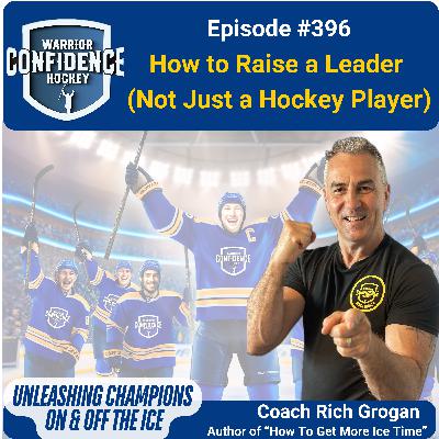 Ep: #396: How to Raise a Leader (Not Just a Hockey Player)