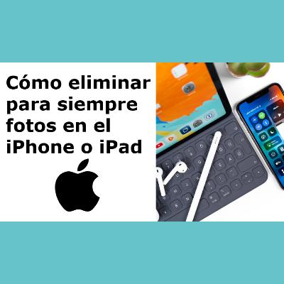 39. Cómo eliminar fotos permanentemente en el iPhone o iPad | Súper fácil
