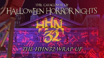 The Catacombs of Halloween Horror Nights – The HHN32 Wrap Up