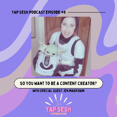 Episode 9: So You Want to Be a Content Creator? (ft. Jen Markham)