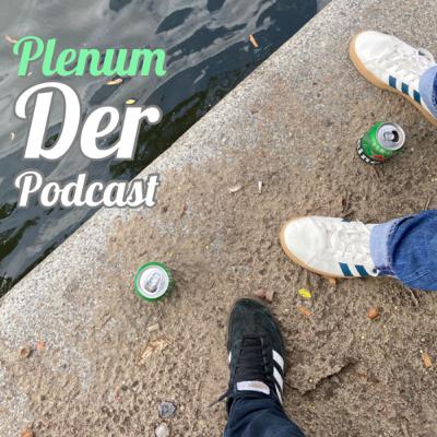 Plenum der Podcast -Folge 25 - Die schlechteste Folge der Welt