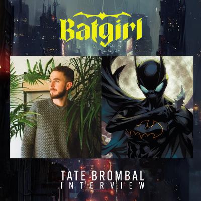 Tate Brombal Talks Batgirl #2