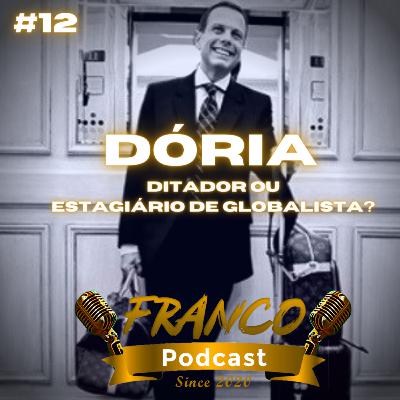 Dória - Ditador ou Estagiário de Globalista? Dória - Ditador ou Estagiário de Globalista?