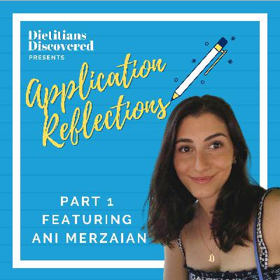Application Reflections Part 1 with Ani Merzaian, BASc, MHSc(c)
