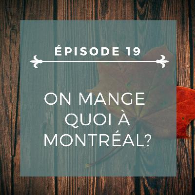 Épisode 19: On mange quoi à Montréal?