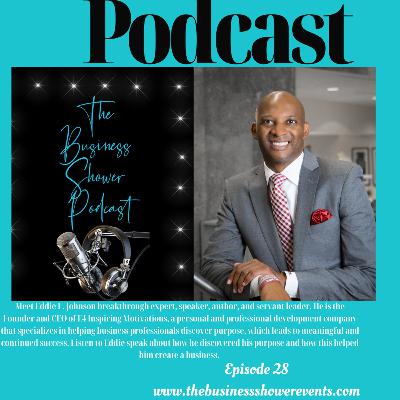 Episode 28- Eddie L Johnson-The Business Shower Podcast