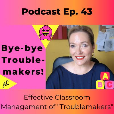 Effective Classroom Management of "Troublemakers