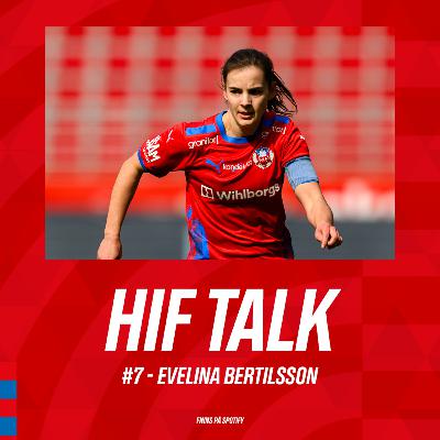 HIF TALK #7 - Evelina Bertilsson