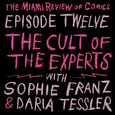 Episode 12 - The Cult of the Experts, with Sophie Franz and Daria Tessler