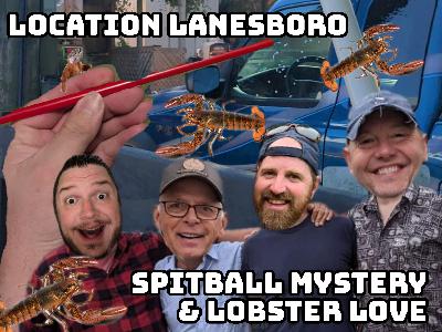 121 - Spitball Mystery and Lobster Love -