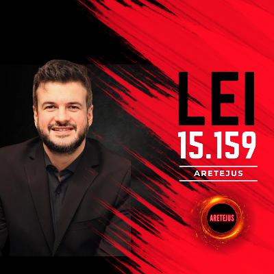 LEI 15.159 ATUALIZAÇÃO LEGISLATIVA URGENTE ⚖️ LEI 15.159 ATUALIZAÇÃO LEGISLATIVA URGENTE ⚖️