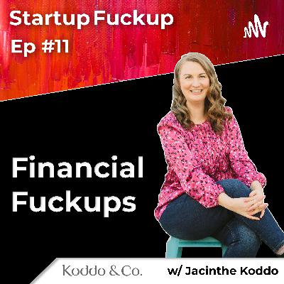 EP11: Financial Fuckups