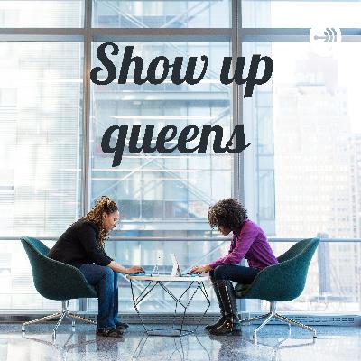 Hey queens! Learn more about show up queens and what are vision is in this episode. Hey queens! Learn more about show up queens and what are vision is in this episode.
