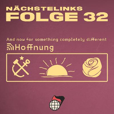 Folge 32 - And now for something completely different: Hoffnung