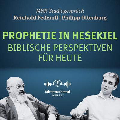 Prophetie in Hesekiel – biblische Perspektiven für heute | Reinhold Federolf, Philipp Ottenburg (Studiogespräch) Prophetie in Hesekiel – biblische Perspektiven für heute | Reinhold Federolf, Philipp Ottenburg (Studiogespräch)