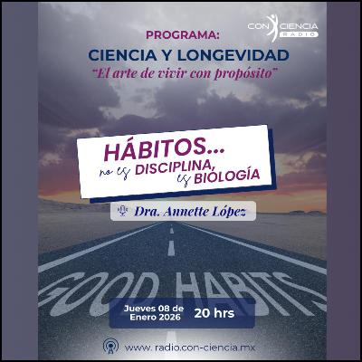 Programa Ciencia y Longevidad-Dra. Annette López-Hábitos no es disciplina, es Biología Programa Ciencia y Longevidad-Dra. Annette López-Hábitos no es disciplina, es Biología