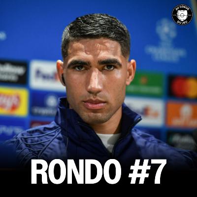 Rondo #7 - La relation entre le monde du football, les femmes & l’affaire Hakimi
