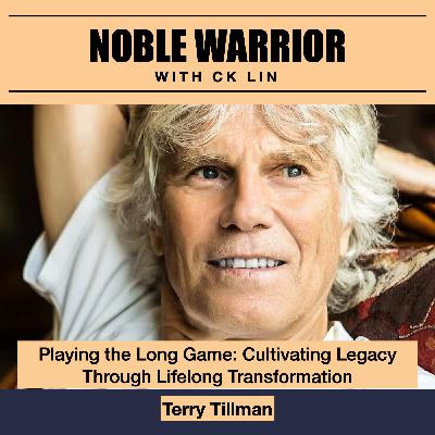 188 Terry Tillman: Playing the Long Game: Cultivating Legacy Through Lifelong Transformation