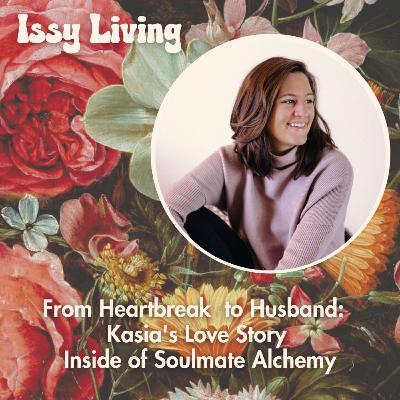 From Heartbreak to Husband: Kasia's Love Story Inside of Soulmate Alchemy