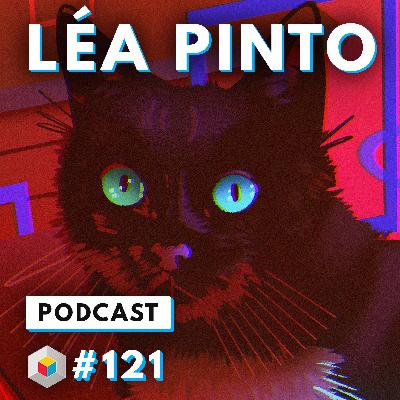 Episode 121 - Léa Pinto Episode 121 - Léa Pinto