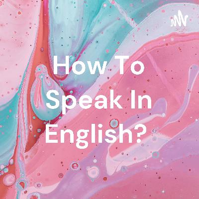 How to speak in English?