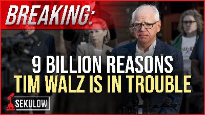 BREAKING: 9 Billion Reasons Tim Walz is in Trouble