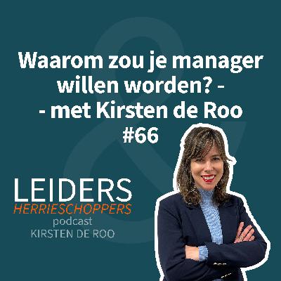 Waarom zou je manager willen worden? - met Kirsten de Roo #66 Waarom zou je manager willen worden? - met Kirsten de Roo #66