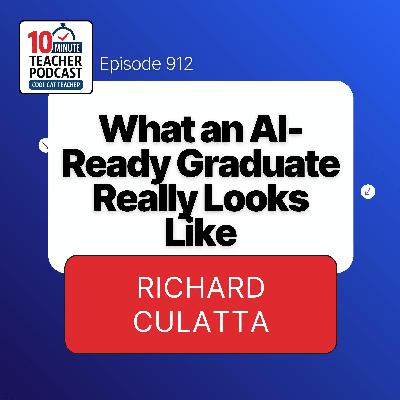 Richard Culatta: What an AI-Ready Graduate Really Looks Like