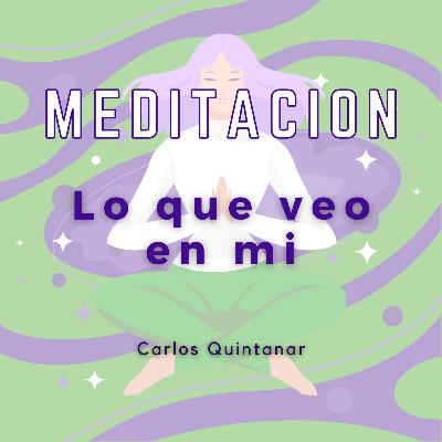 Meditación Guiada - Lo que veo en mi