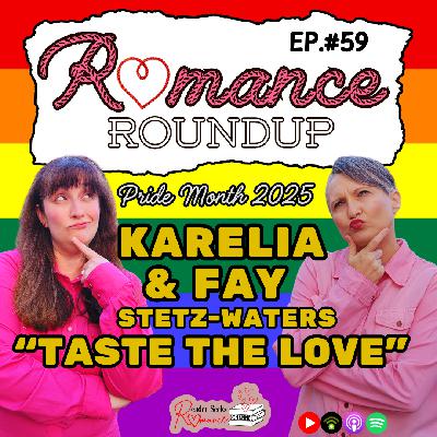 Pride Month 2025 | Karelia & Fay Stetz-Waters "Taste the Love" | Romance Roundup #59 Pride Month 2025 | Karelia & Fay Stetz-Waters "Taste the Love" | Romance Roundup #59