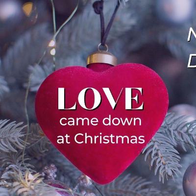 11-30-2025 - Love Came Down at Christmas - Hope of All the Ends of the Earth 11-30-2025 - Love Came Down at Christmas - Hope of All the Ends of the Earth