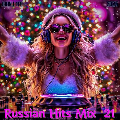 John.L1fe - Russian Hits Mix - 21 (2025) Happy New Year!!! 2026