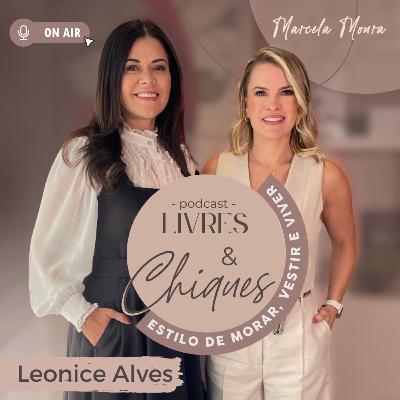 Ep. 14 | Estilo de Morar, Vestir e Viver | Marcela Moura e Leonice Alves